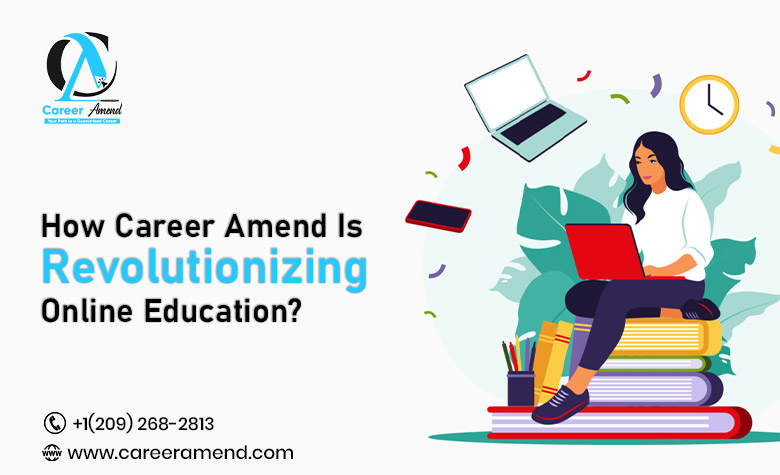 How Career Amend Is Revolutionizing Online Education